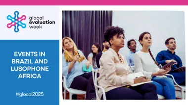Evaluation Insights from Brazil and Lusophone Africa During Glocal Evaluation Week 2025