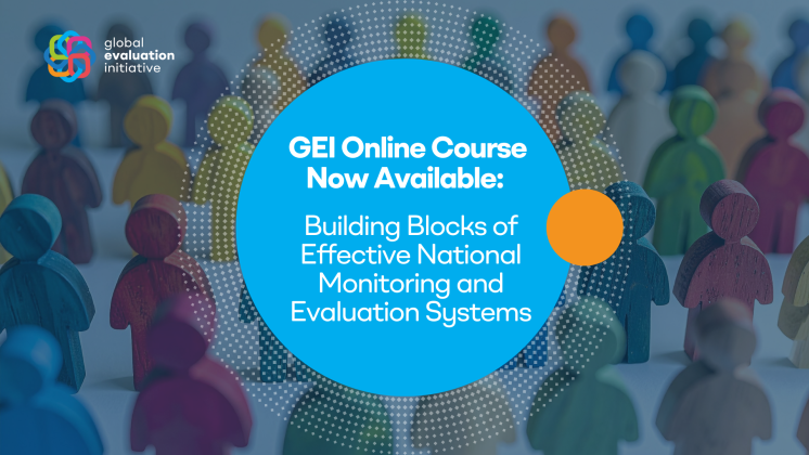 The Global Evaluation Initiative (GEI) releases online course on the building blocks of effective national monitoring and evaluation systems